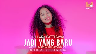JADI YANG BARU - HILLARY PATTIKAWA (OFFICIAL MUSIC VIDEO)