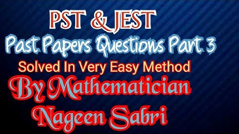 Maths Preparation PST And JEST Past Papers Questions Part 3 |sts| By Mathematician Nageen Sabri