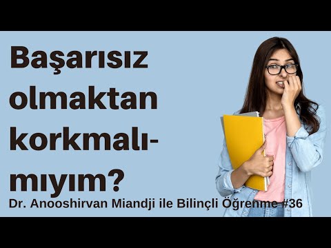 Başarısız olmaktan korkmalı mıyım? | Dr. Anooshirvan Miandji ile Bilinçli Öğrenme #36