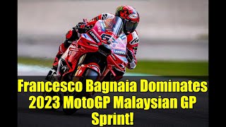 Francesco Bagnaia Dominates 2023 MotoGP Malaysian GP Sprint!