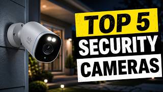 Top 5 BEST Security Cameras of (2026) Watch BEFORE You Buy!