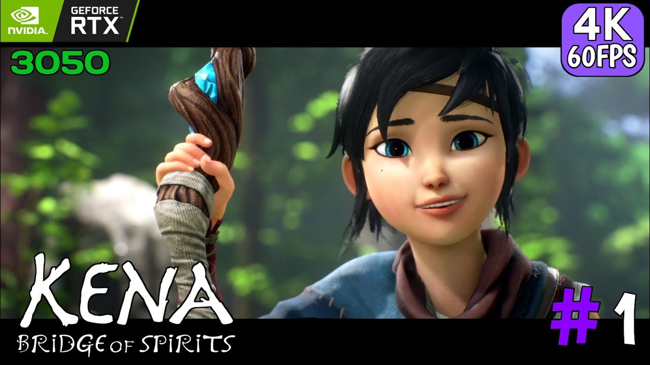 KENA BRIDGE OF SPIRITS Ultra Graphics 4K60FPS Gameplay Walkthrough Part 1 PC