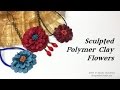 Sculpted Polymer Clay FlowersTutorial