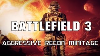 Battlefield 3 Aggressive Recon Minitage/Montage by ItsVeX