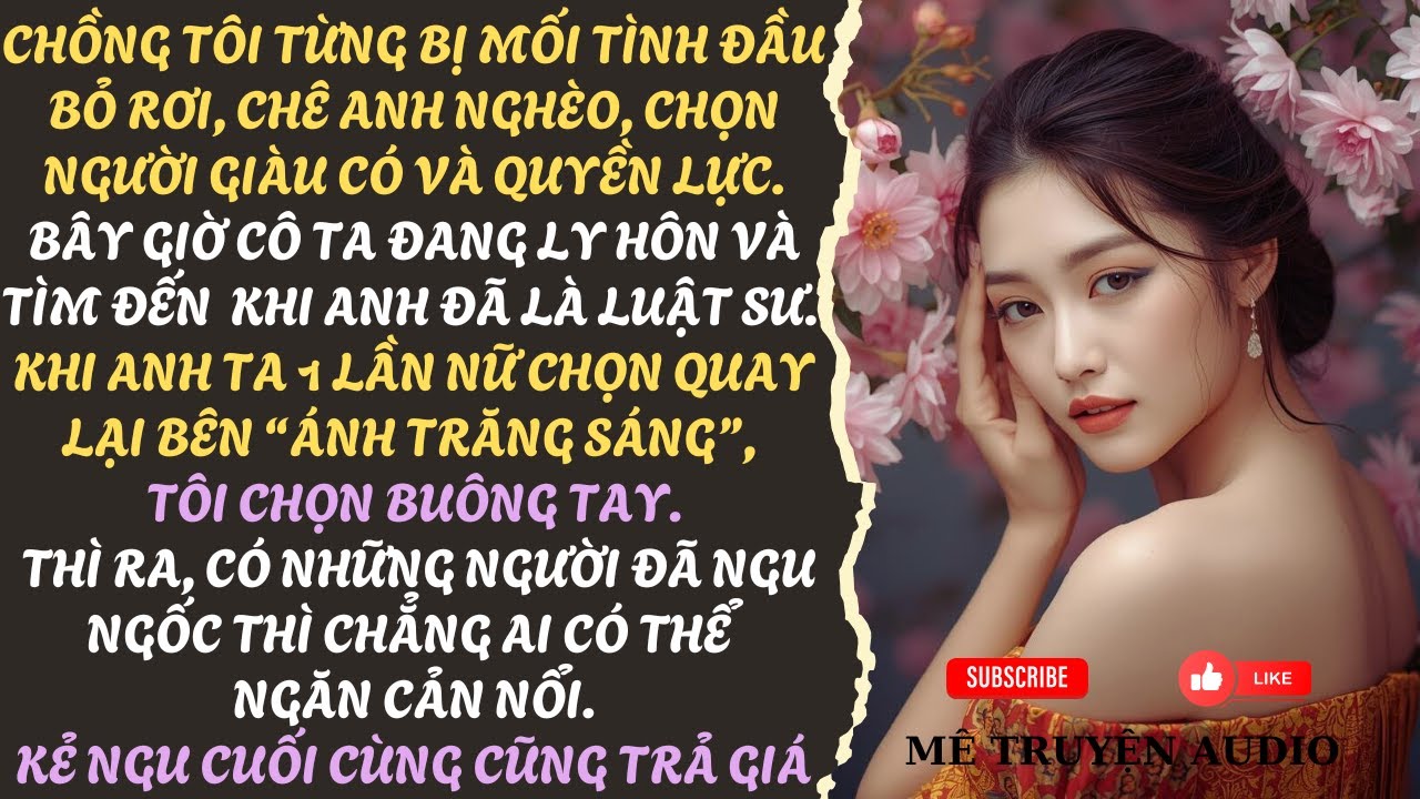 CHỒNG TÔI VỘI VÃ CHẠY TỚI KHI MỐI TÌNH ĐẦU TỪNG BỎ RƠI ANH LY HÔN. KẺ NG.U THÌ KHÔNG CỨU NỔI | AUDIO