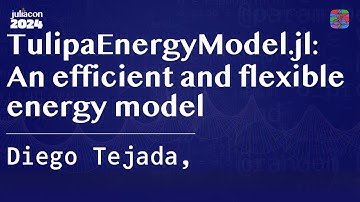 TulipaEnergyModel.jl: An efficient and flexible energy model | Tejada,  | JuliaCon 2024