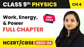 Work, Energy, And Power Full Chapter Class 9 | Class 9 CBSE Physics | NCERT