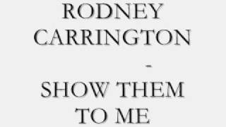 Video thumbnail of "Rodney Carrington - Show Them To Me"