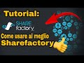 TUTORIAL: COME USARE AL MEGLIO SHAREFACTORY (AGGIORNATO A FEBBRAIO 2019)-Sharefactory-Tutorial ITA