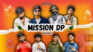 Mission DP | Official Trailer | Krish Patel