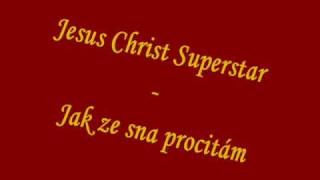 Jesus Christ Superstar - Jak ze sna procitám chords