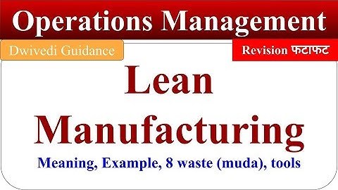 Lean Manufacturing in hindi, Lean Manufacturing in Operations Management, Lean manufacturing 5s