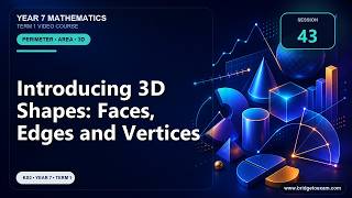Introducing 3D Shapes: Faces, Edges and Vertices | Year 7 Maths | Session 43