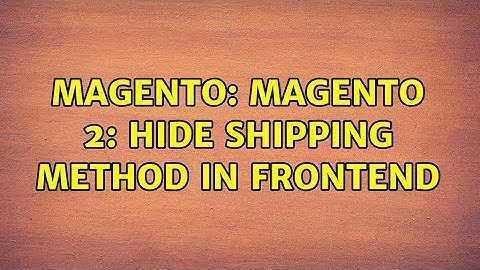 Magento: magento 2: Hide shipping method in frontend (2 Solutions!!)