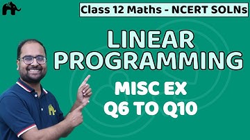 Linear Programming Class 12 Maths | NCERT Solutions Chapter 12 Miscellaneous Exercise Questions 6-10