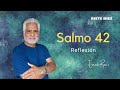 SALMO 42 - Reflexión