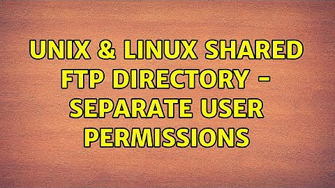 Unix & Linux: Shared FTP directory - separate user permissions