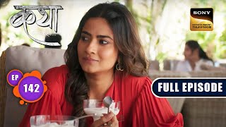 Monument Of Love Katha Ankahee - Ep 142 Full Episode 20 June 2023