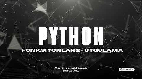 Python 15: Fonksiyonlar 2  Uygulaması