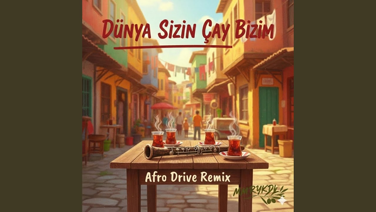 Dünya Sizin Çay Bizim (Afro Beat Remix )