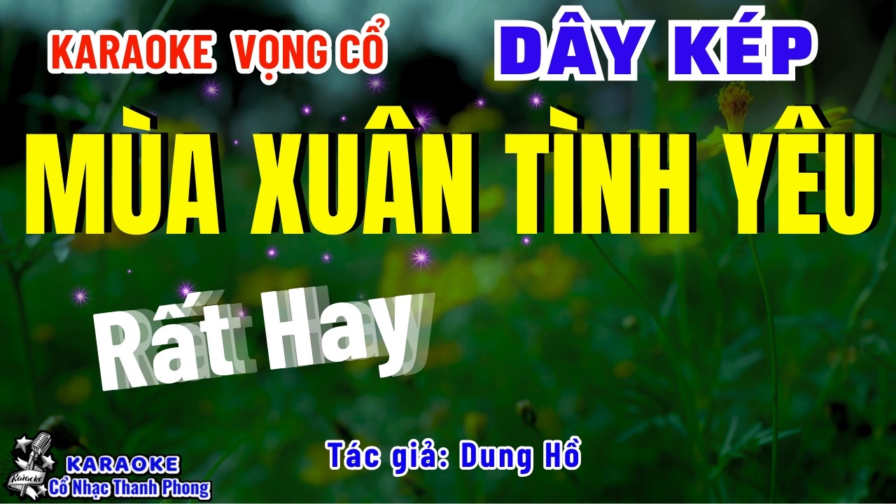 Karaoke Vọng Cổ Mùa Xuân Tình Yêu Dây Kép | Cổ nhạc Thanh Phong