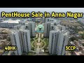 ID 792 - PentHouse Sale in Anna Nagar ||VR Mall ||4BHK||Finger Print Door||200% Security System|3CCP