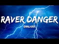 Emalkay - Raver Danger (Lyrics)