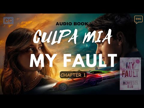 My Fault (Culpa mía )by Mercedes Ron: Audio Book (Chapter 1-Noah) 