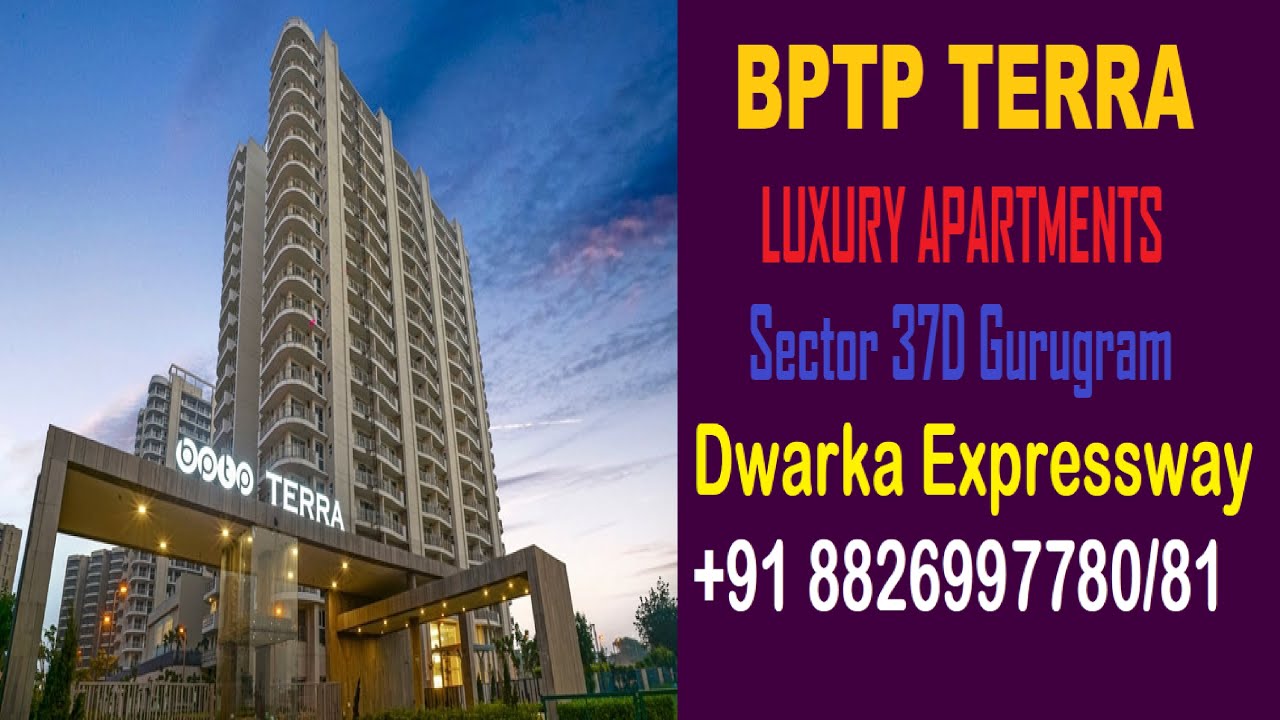 Bptp Terra Possession in 2021 Best Site in Sector 37D GGN Dwarka Expressway Call VR 8826997781