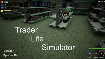 Trader Life Simulator | Moving All The Groceries To Different Shelves |  Season 1 Episode 78
