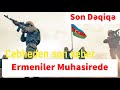 Cebheden son xeber Ermeniler Muhasirede Son Dəqiqə