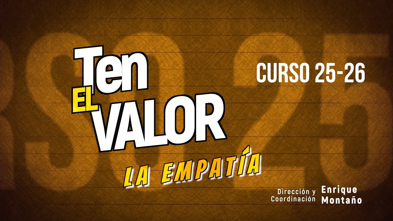 Ten el Valor - La empatía.