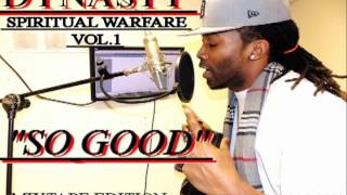 DYNASTY- SO GOOD ( CHRISTIAN RAP MUSIC ) UNSIGNED ARTIST