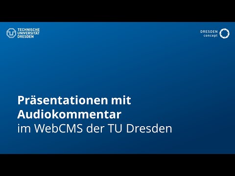 Digitale Lehre 25: Präsentationen mit Audiokommentar im WebCMS der TU Dresden