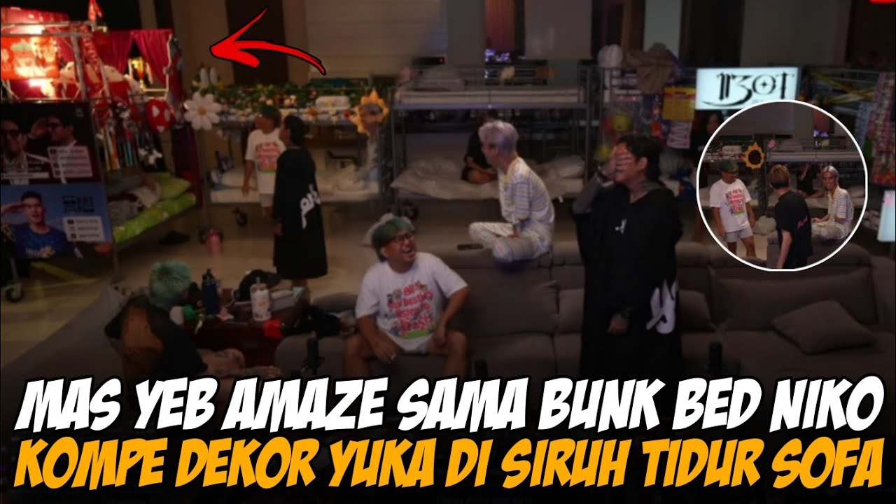 LIGA SUBUH MAS YEB AMAZE SAMA DEKOR NIKO🤣KOMPE DI DEKOR SAMPE YUKA DI SURUH TIDUR DI SOFA #lyuka #yb