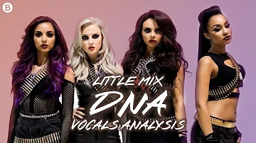 Little Mix - DNA ~ Vocals Analysis