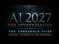 AI 2027 The Investigation: Threshold File 001 | "Standing at the Threshold" SERIES PREMIERE