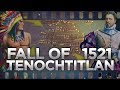 Fall of Tenochtitlan (1521) - Spanish-Aztec War DOCUMENTARY