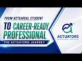 From Actuarial Student to Career-Ready Professional | The Actuators Journey