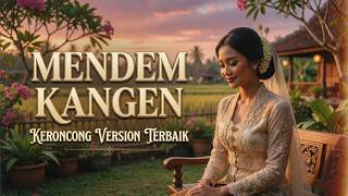Mendem Kangen Keroncong - Versi Sekar Lestari | Lagu Keroncong Jawa Terbaru yang Menyentuh Hati