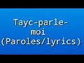 Tayc -parle- moi ( paroles/lyrics)