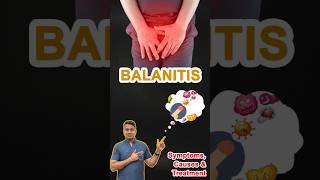 BALANITIS | पुरुष गुप्तांगो पर सूजन, खुजली, दर्द, रेडनेस का Treatment | Dr. Venkatesh Kumar #noida