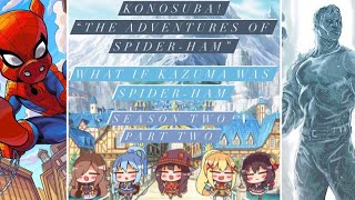What if Kazuma was Spider-Ham / Konosuba! “The Adventures of Spider-Ham”  Season 2 Part 2 #konosuba 