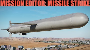 Mission Editor: Setting Up Cruise & Ballistic Missile Strikes Tutorial | DCS WORLD