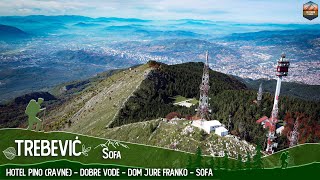 Trebević: Hotel Pino (Ravne) - Dobre Vode - Dom Jure Franko - Sofa
