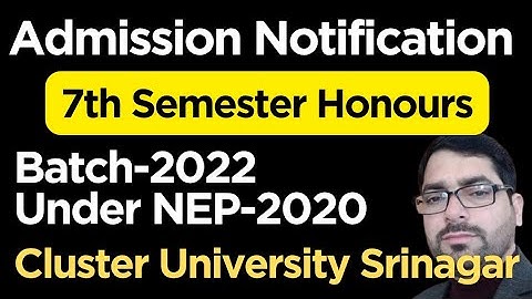Admission Notification 7th Semester Honours l Batch-2022 Under NEP-2020 Cluster University Srinagar 
