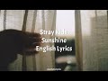 Sunshine Stray Kids English Lyrics 