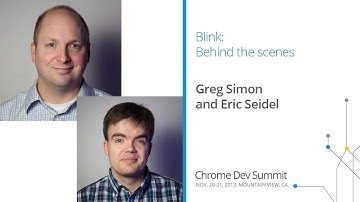 Blink: Behind the scenes - Chrome Dev Summit 2013 (Greg Simon and Eric Seidel)