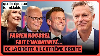 FABIEN ROUSSEL FAIT L’UNANIMITÉ… DE LA DROITE À L’EXTRÊME DROITE