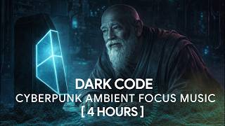 Dark Code | Cyberpunk Ambient Focus Music for Programming